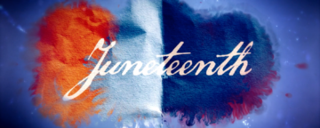 Title card for "Juneteenth" documentary film, a Bronze Winner in the 3rd Annual Anthem Awards.