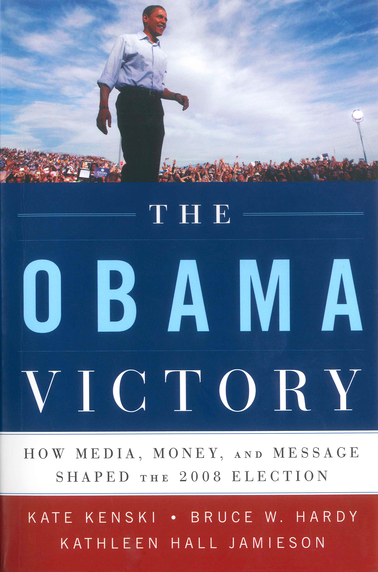 "The Obama Victory" by Kenski, Hardy, and Jamieson.